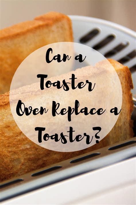 Does A Toaster Oven Replace A Toaster
