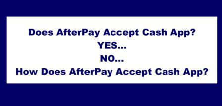 Does Afterpay Accept Cash App