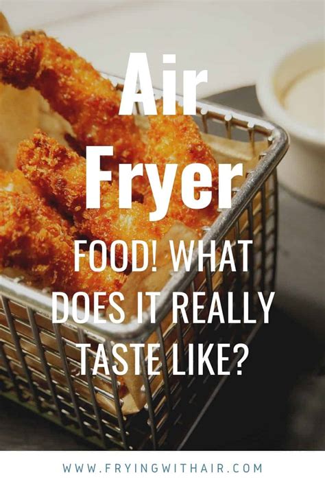 Does Air Fried Food Taste Different
