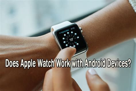 This Are Does Apple Watch Work On Android Phone Tips And Trick