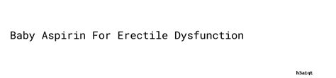 Does Baby Aspirin Help Erectile Dysfunction