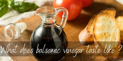 Does Balsamic Vinegar Taste Good