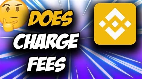 does binance charge transaction fees