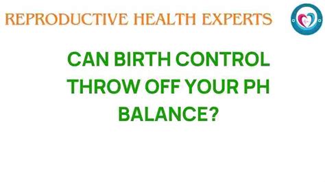 Does Birth Control Throw Off Your Ph Balance