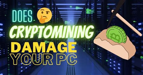 Does Bitcoin Mining Damage Your Pc