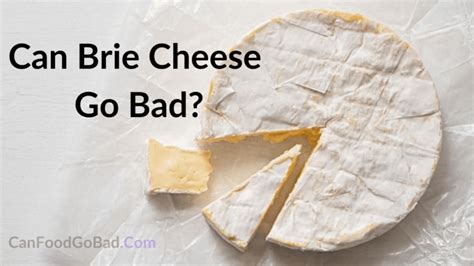 does brie go bad