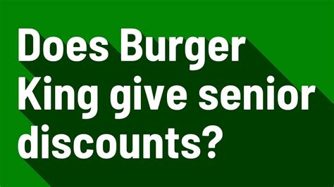 does burger king give senior discounts