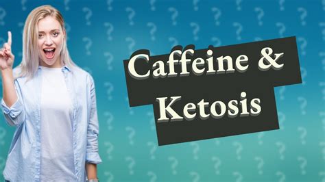 Does Caffeine Interfere With Ketosis