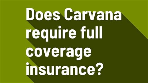 does carvana require full coverage
