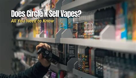 does circle k sell vapes