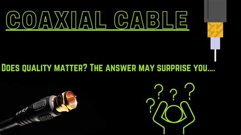 Does Coaxial Cable Quality Matter
