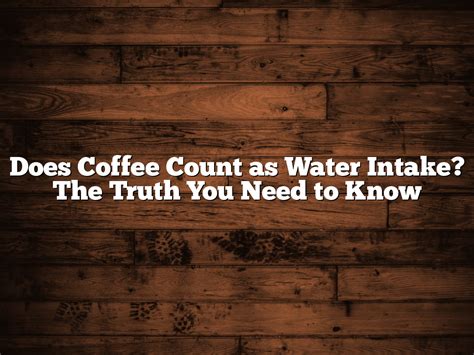 does coffee count water intake