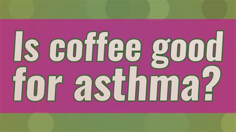 does coffee help with asthma