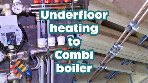 Does Combi Boiler Work With Underfloor Heating