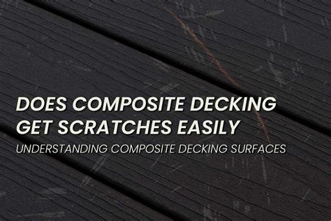 Does Composite Decking Scratch Easy