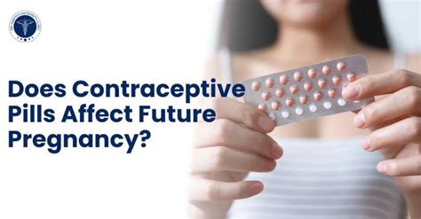 Does Contraceptive Pill Affect Future Pregnancy