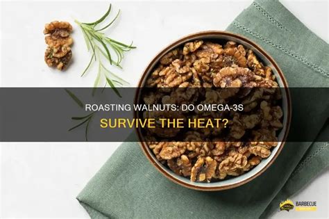 Does Cooking Destroy Omega3s In Walnuts? The Truth Revealed
