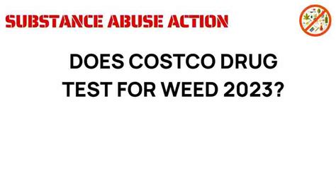 does costco test for weed