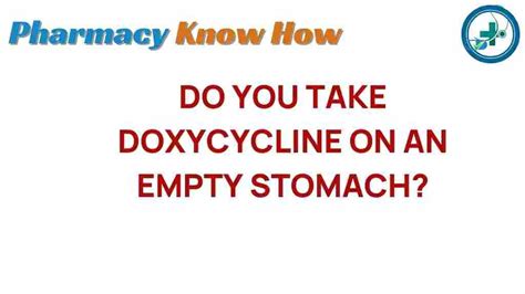 does doxycycline work better on an empty stomach