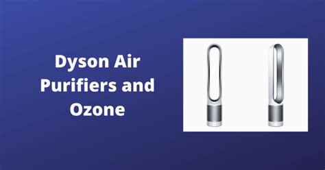 does dyson air purifier produce ozone