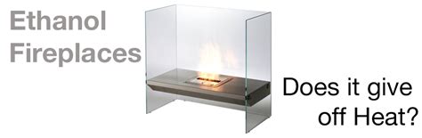does ethanol fireplaces give off heat