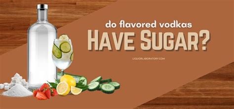 does flavored vodka have added sugar