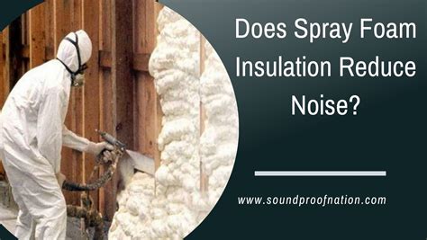 does foam insulation reduce noise