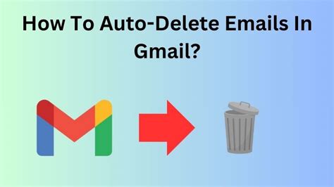 does gmail automatically delete emails