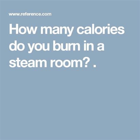does going in a steam room burn calories