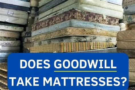 Does Goodwill Accept Mattress Covers