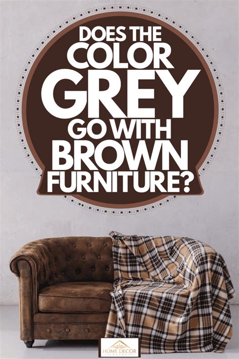 does grey go with brown furniture