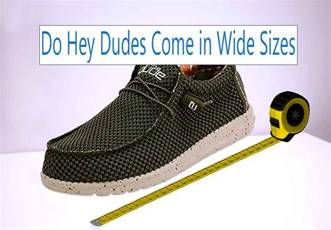 does hey dudes come in wide sizes