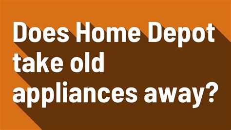 does home depot take old appliances