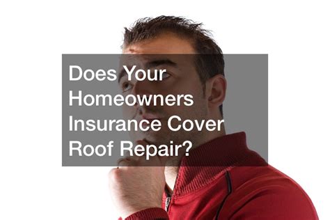 does homeowner insuracne cover roof repairs