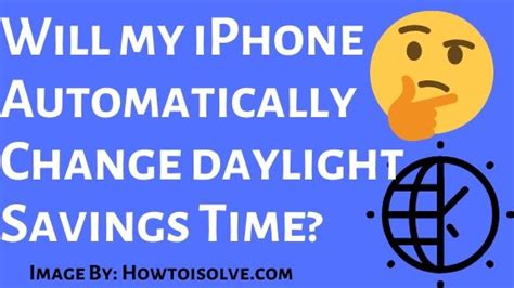 Does Iphone Time Change Automatically Daylight Savings
