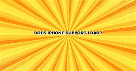 This Are Does Iphone X Support Ldac Recomended Post