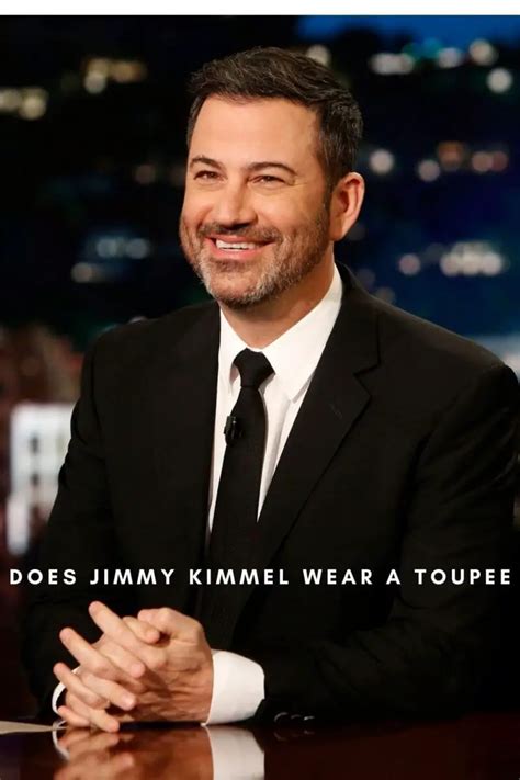 does jimmy kimmel wear a hairpiece