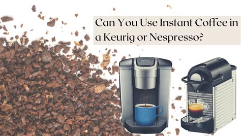 Does Keurig Use Instant Coffee