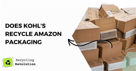 Does Kohls Recycle Amazon Packaging