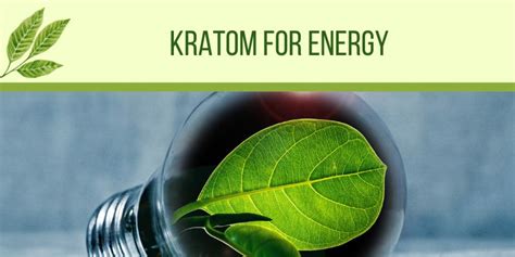 does kratom give you energy