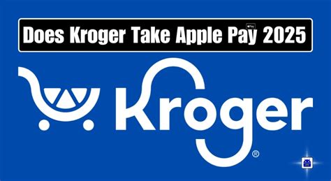 Does Kroger Accept Apple.pay