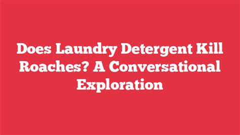 Does Laundry Detergent Kill Roaches