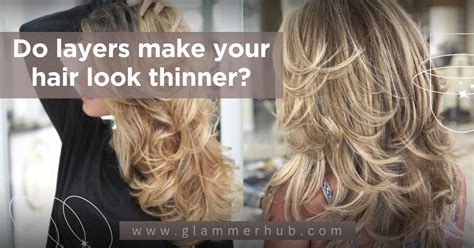 Does Layers Make Your Hair Look Thinner 