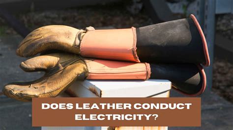 Does Leather Conduct Electricity