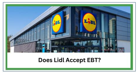 Does Lidl Take EBT: A Guide to Affordable Grocery Shopping with Food Stamps