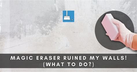 Does Magic Eraser Ruin Walls