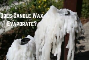 Does Melted Wax Evaporate