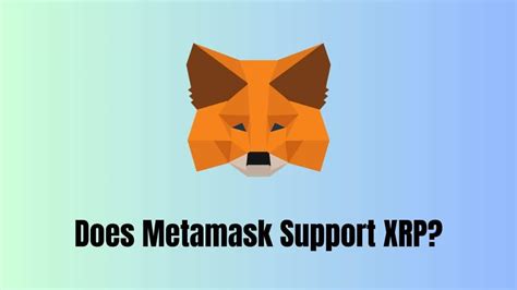 Does Metamask Support Xrp