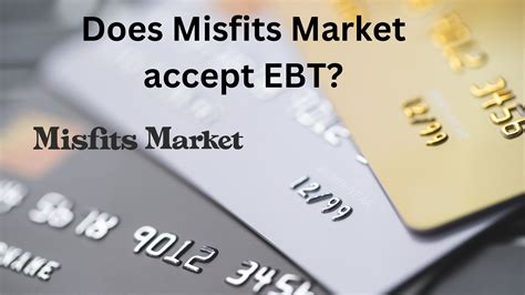 Misfits Market and EBT: Does Misfits Take EBT Cards?