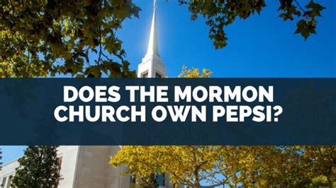 does mormon church own pepsi